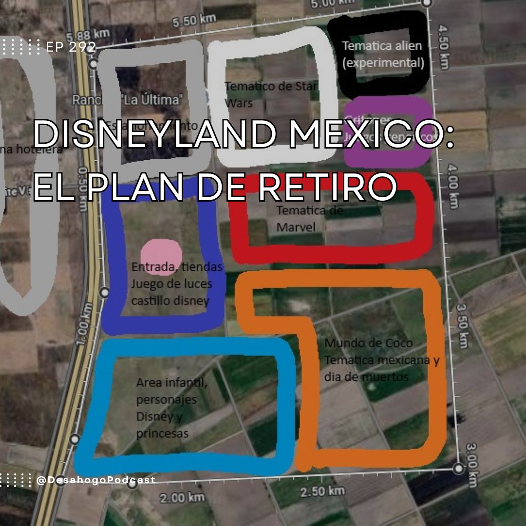 Disneyland México: El plan de retiro