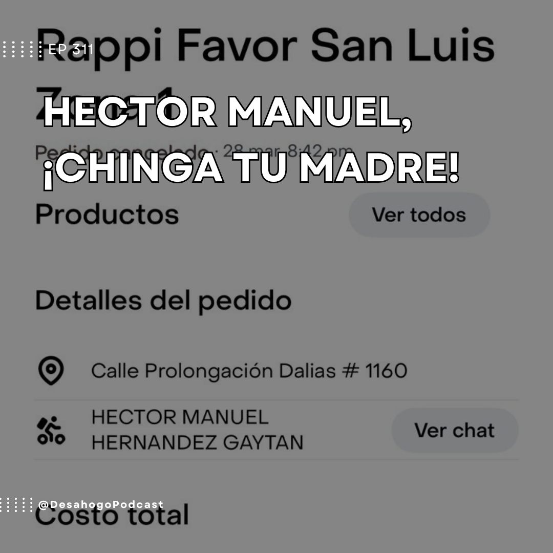 Héctor Manuel, ¡Chinga tu madre!