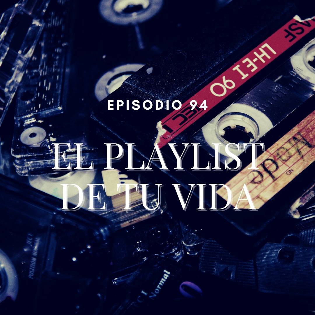 El playlist de tu vida