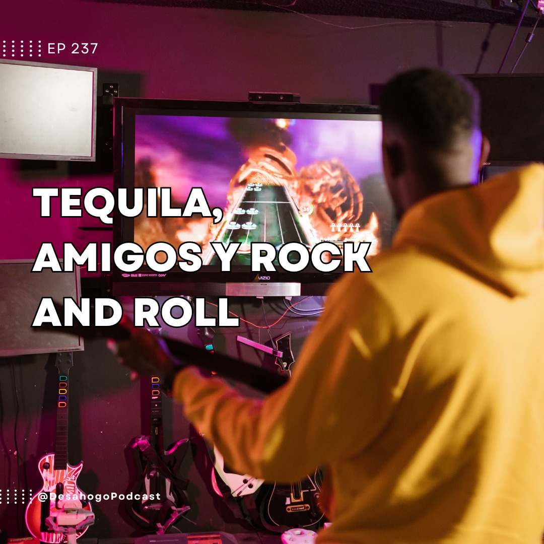 Tequila, amigos y Rock and Roll